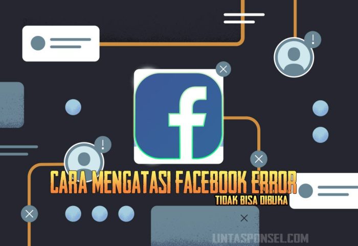 Penyebab Facebook Lite Tidak Bisa Dibuka